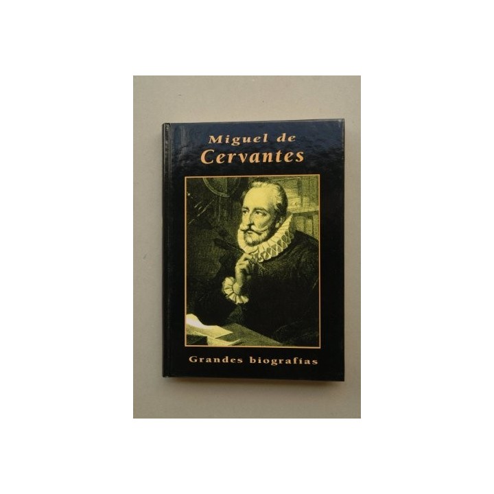 Grandes Biografías: Miguel de Cervantes.